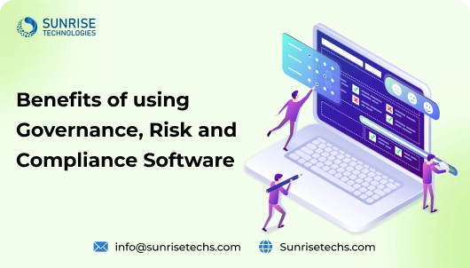 Benefits of using Governance, Risk and Compliance Software